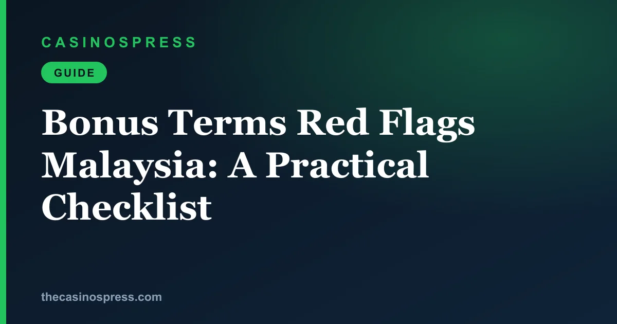 Bonus terms and conditions red flags for Malaysian players: the clauses that cap, void or forfeit winnings