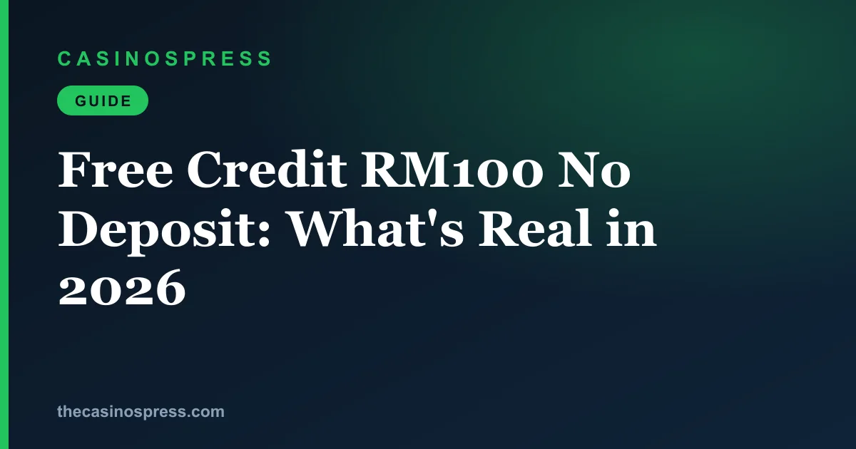 Free Credit RM100 No Deposit: What's Real in 2026