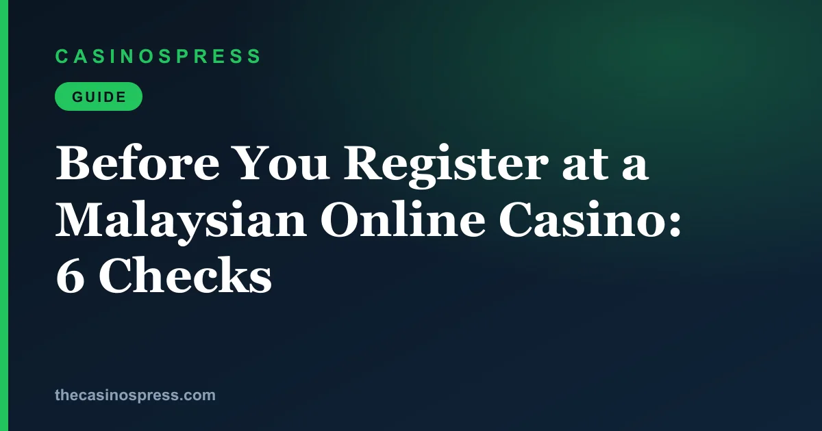 Before You Register at a Malaysian Online Casino: 6 Checks
