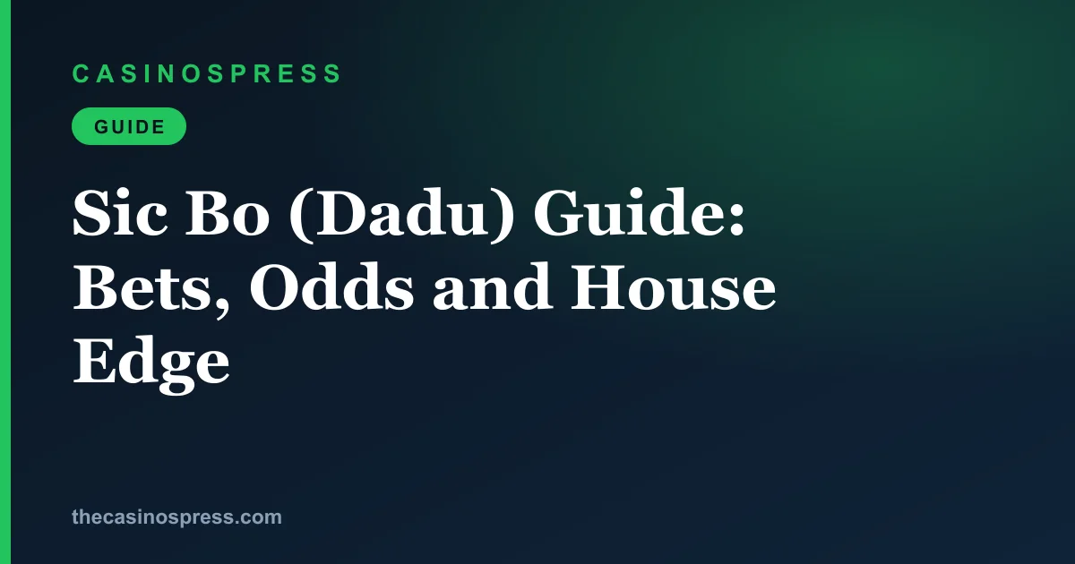 Sic Bo (Dadu) Guide: Bets, Odds and House Edge